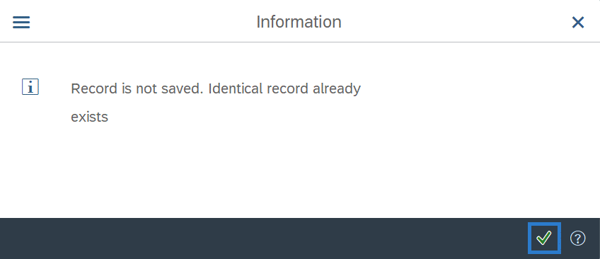 Information pop up window Record is not saved. Identical record already exists message selected.
