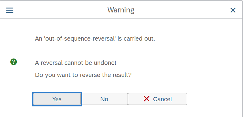 Warning message of reversal cannot be undone and Yes selected.