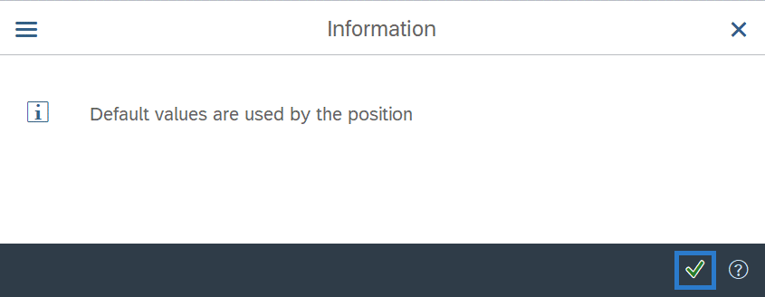 Information pop up window Default values are used by the position selected.