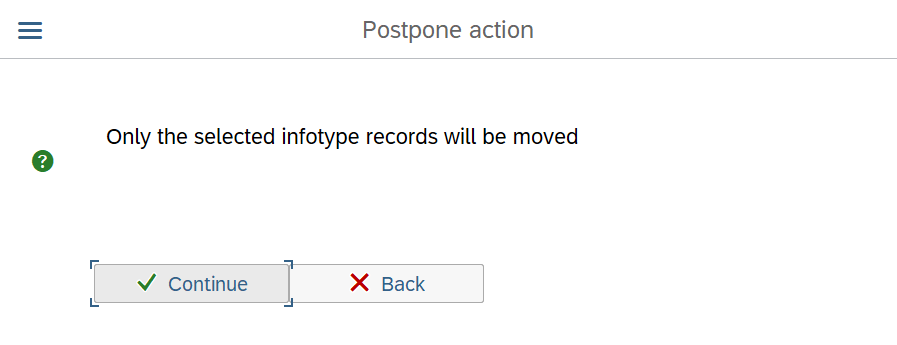 Postpone action pop up window only checked infotype records will be moved selected.
