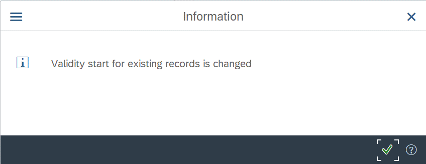 Information pop up window validity start for existing records is changed selected.